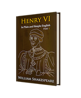 King Henry VI: Part One In Plain and Simple English (A Modern